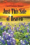 E-Book (epub) Just This Side of Heaven von Carol Corinne Morgan