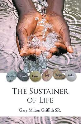 E-Book (epub) The Sustainer of Life von Gary Milton Griffith SR.