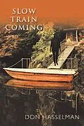 E-Book (epub) Slow Train Coming von Don Hasselman