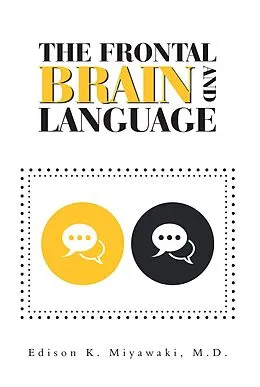 E-Book (epub) The Frontal Brain And Language von Edison K. Miyawaki M. D.