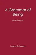E-Book (epub) A Grammar of Being von Lewis Ashman