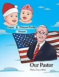 E-Book (epub) Cooper and Princess Preslie Present Our Pastor von Marly Grace Wiles
