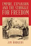 E-Book (epub) Empire, Expansion and the Struggle for Freedom von Jim Rodgers