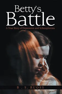 E-Book (epub) Betty'S Battle von B. S. Ruoss