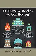 E-Book (epub) Is There a Doctor in the House? von Ingrid Green Adams