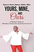 E-Book (epub) Yours, Mine, and Ours von Dana A. Porter Ashton MACC MDiv.