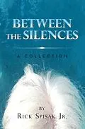 E-Book (epub) Between the Silences von Rick Spisak Jr.