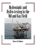 E-Book (epub) Hydrostatic and Hydro-Testing in the Oil and Gas Field von Khosrow M. Hadipour