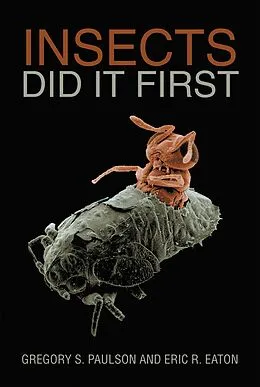 E-Book (epub) Insects Did It First von Gregory S. Paulson, Eric R. Eaton
