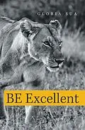E-Book (epub) Be Excellent von Gloria Sua