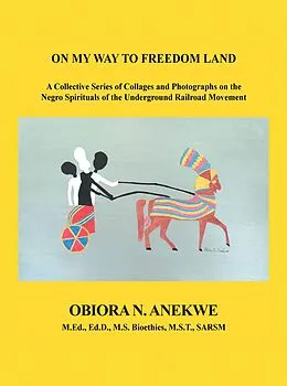 E-Book (epub) On My Way to Freedom Land von Obiora N. Anekwe