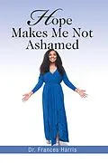 E-Book (epub) Hope Makes Me Not Ashamed von Frances Harris