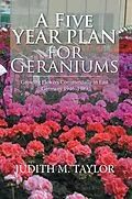 E-Book (epub) A Five Year Plan for Geraniums von Judith M. Taylor
