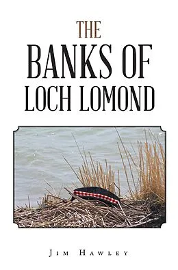 E-Book (epub) The Banks of Loch Lomond von Jim Hawley
