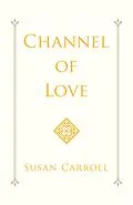 E-Book (epub) Channel of Love von Susan Carroll