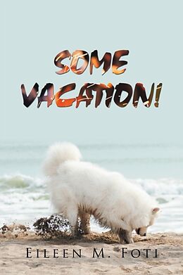 Couverture cartonnée Some Vacation! de Eileen M. Foti