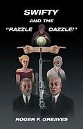 E-Book (epub) Swifty and the "Razzle Dazzle!" von Roger F. Greaves