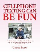 Kartonierter Einband Cellphone Texting Can Be Fun von Chuck Simon