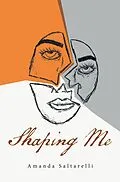 E-Book (epub) Shaping Me von Amanda Saltarelli