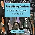 E-Book (epub) Something Curious Book 3: Stratucopia von Linda P. Jacob