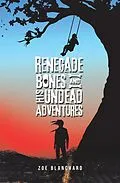 E-Book (epub) Renegade Bones and His Undead Adventures von Zoe Blanchard
