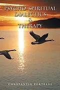 E-Book (epub) Psycho-Spiritual Dialectics & Therapy von Constantin Portelli