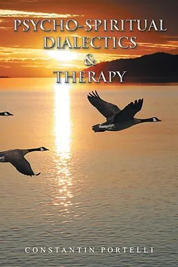 E-Book (epub) Psycho-Spiritual Dialectics & Therapy von Constantin Portelli