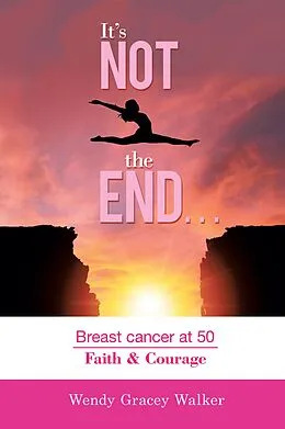 E-Book (epub) It's Not the End... von Wendy Gracey Walker