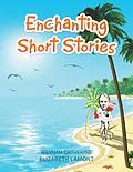 E-Book (epub) Enchanting Short Stories von Hannah Catherine Elizabeth Lamont