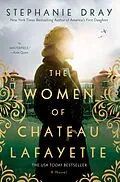 E-Book (epub) The Women of Chateau Lafayette von Stephanie Dray