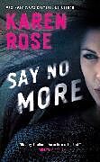 Kartonierter Einband Say No More von Karen Rose