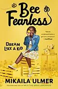 E-Book (epub) Bee Fearless: Dream Like a Kid von Mikaila Ulmer
