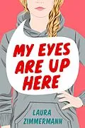 E-Book (epub) My Eyes Are Up Here von Laura Zimmermann