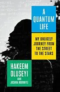 E-Book (epub) A Quantum Life von Hakeem Oluseyi, Joshua Horwitz