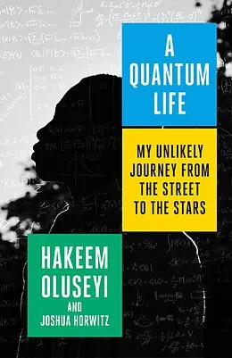 E-Book (epub) A Quantum Life von Hakeem Oluseyi, Joshua Horwitz