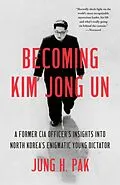 E-Book (epub) Becoming Kim Jong Un von Jung H. Pak