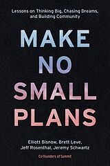 Livre Relié Make No Small Plans de Elliott Bisnow, Brett Leve, Jeff Rosenthal