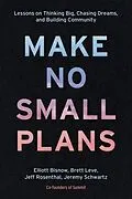 E-Book (epub) Make No Small Plans von Elliott Bisnow, Brett Leve, Jeff Rosenthal