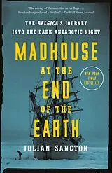 Kartonierter Einband Madhouse at the End of the Earth von Julian Sancton