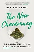 E-Book (epub) The New Chardonnay von Heather Cabot