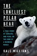 E-Book (epub) The Loneliest Polar Bear von Kale Williams