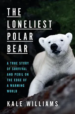 E-Book (epub) The Loneliest Polar Bear von Kale Williams