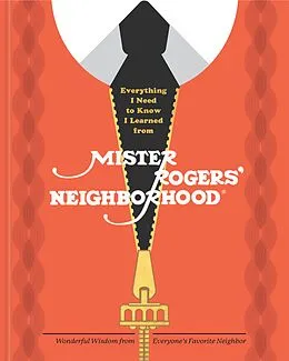 E-Book (epub) Everything I Need to Know I Learned from Mister Rogers' Neighborhood von Melissa Wagner, Fred Rogers Productions