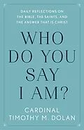 E-Book (epub) Who Do You Say I Am? von Timothy M. Dolan