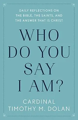 E-Book (epub) Who Do You Say I Am? von Timothy M. Dolan
