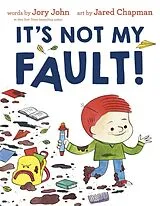 Fester Einband It's Not My Fault! von Jory John, Jared Chapman