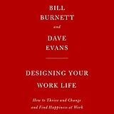 Audio CD (CD/SACD) Designing Your Work Life von Bill Burnett, Dave Evans, Bill Burnett