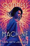 E-Book (epub) Goddess in the Machine von Lora Beth Johnson