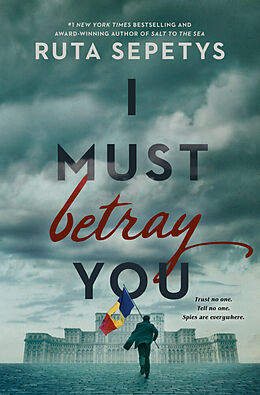 Couverture cartonnée I Must Betray You de Ruta Sepetys