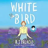 Audio CD (CD/SACD) White Bird: A Wonder Story von R. J. Palacio, Hillary Huber, Emily Ellet